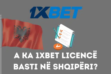 A ka 1xbet licencë basti në Shqipëri?