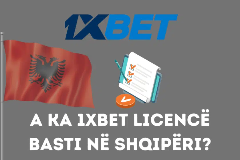 A ka 1xbet licencë basti në Shqipëri?