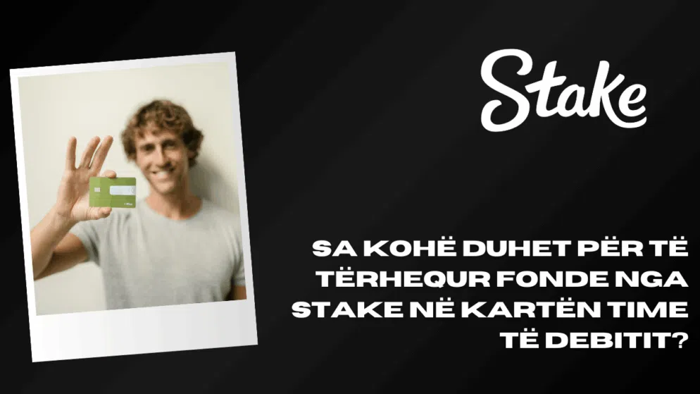 Sa kohë duhet për të tërhequr fonde nga Stake në kartën time të debitit?