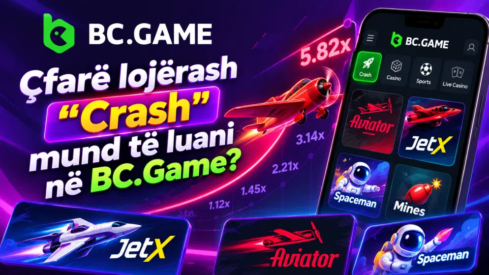 Çfarë lojërash “Crash” mund të luani në BC.Game?