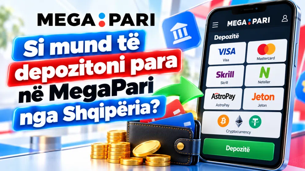 Si mund të depozitoni para në MegaPari nga Shqipëria?