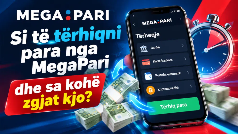 Si të tërhiqni para nga MegaPari dhe sa kohë zgjat kjo